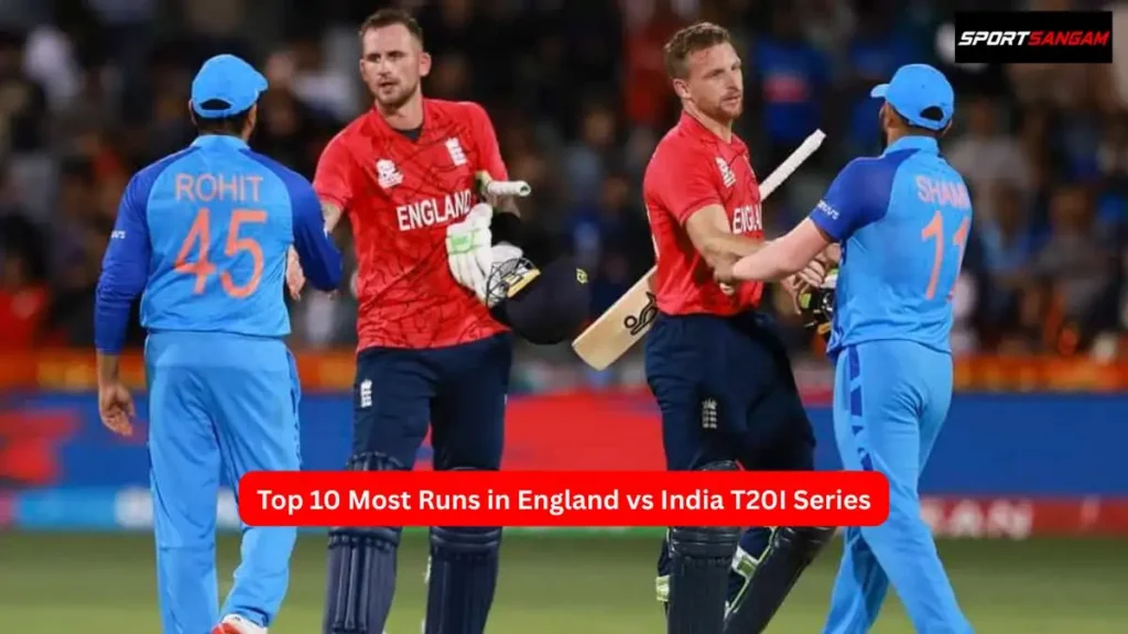 Most Runs in England vs India T20I Series