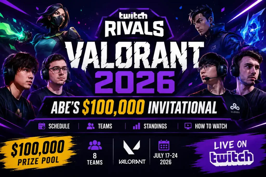 Twitch Rivals Valorant 2026: Abe's $100,000 Invitational — Schedule, Teams, Standings & How to Watch