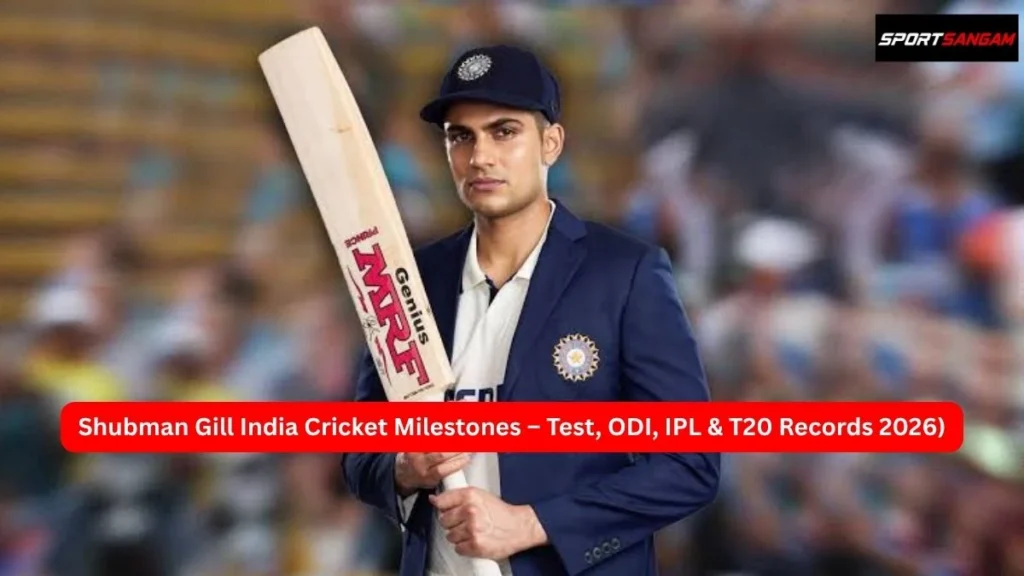 Shubman Gill India Cricket Milestones